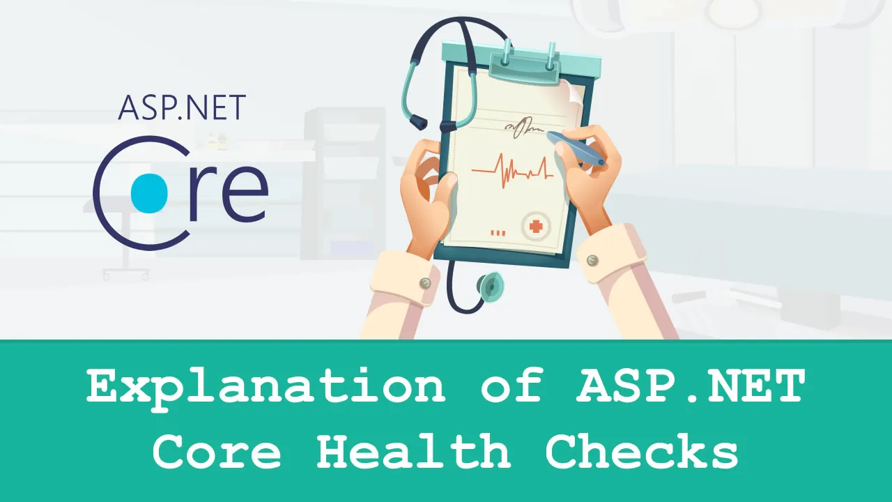 Explanation of ASP.NET Core Health Checks
