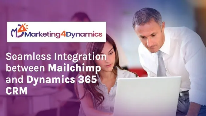 Seamless Integration between Dynamics 365 CRM and Mailchimp