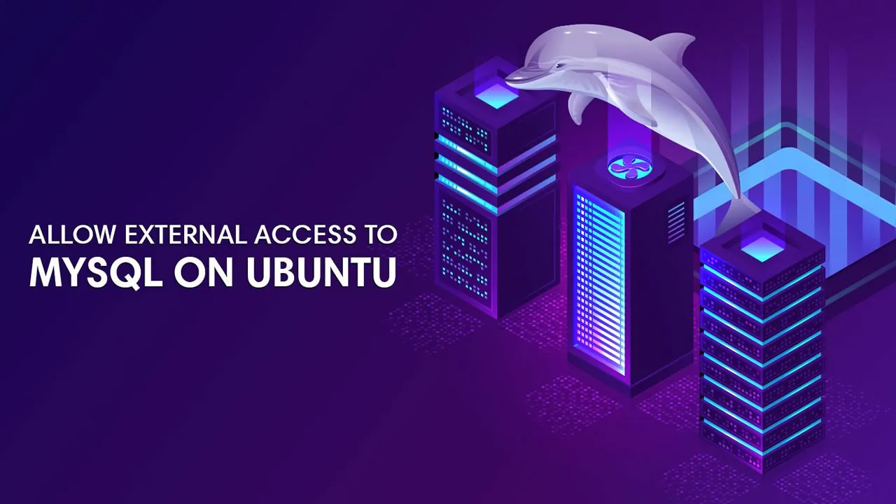 Allow External Access to MySQL on Ubuntu