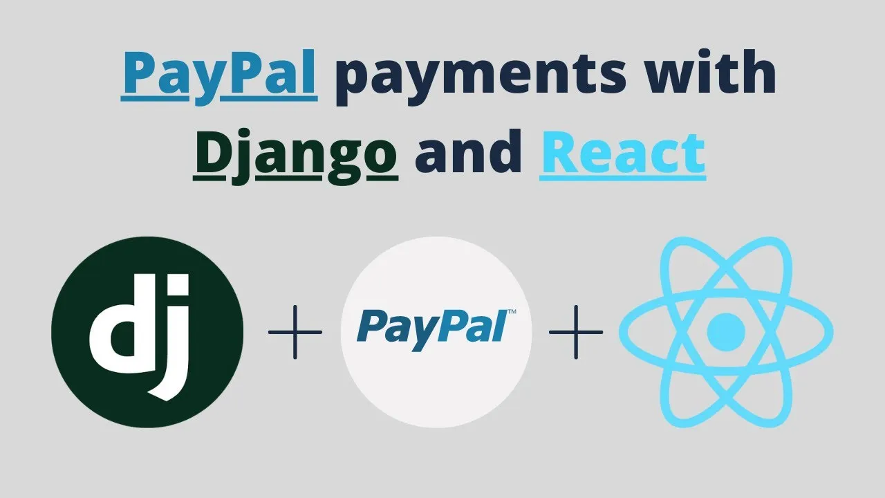 How to Setup PayPal Payments with Django and React