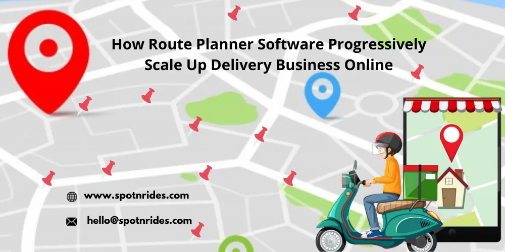 SpotnRides -How Route Planner Software Progressively Scale Up Delivery