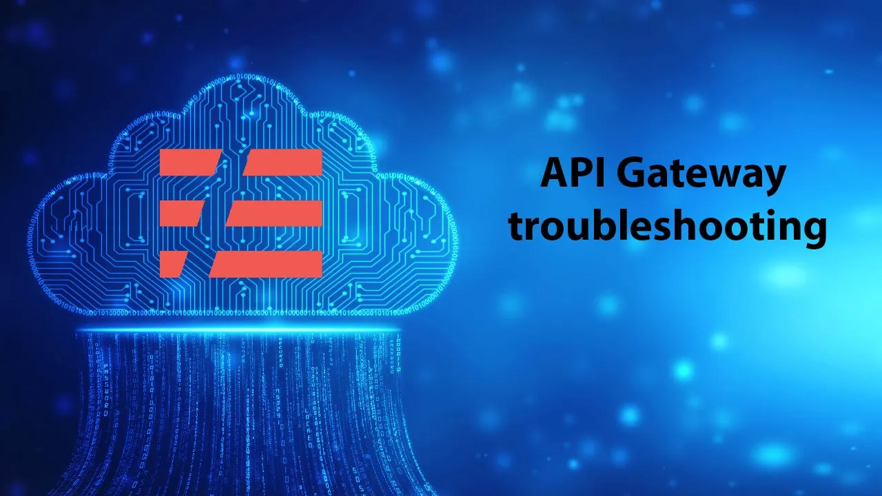 How to take the legwork out of API Gateway troubleshooting