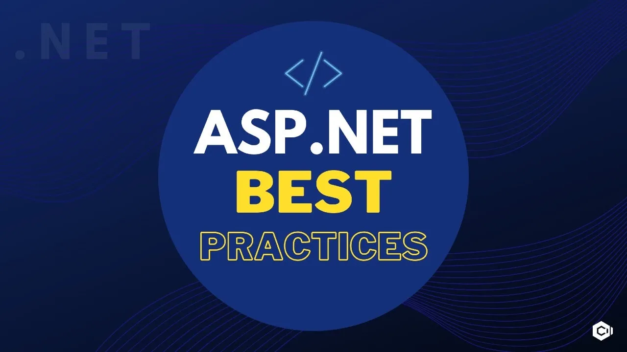 ASP.NET Web Development: Top 10 Best Practices, Do's & Don'ts