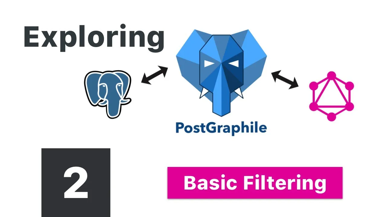 Basic PostGraphile Filtering Tutorial Like a Pro