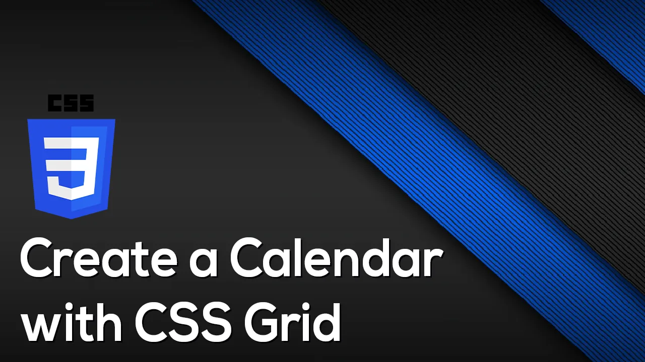 Guide to Create a Calendar with CSS Grid Like a pro