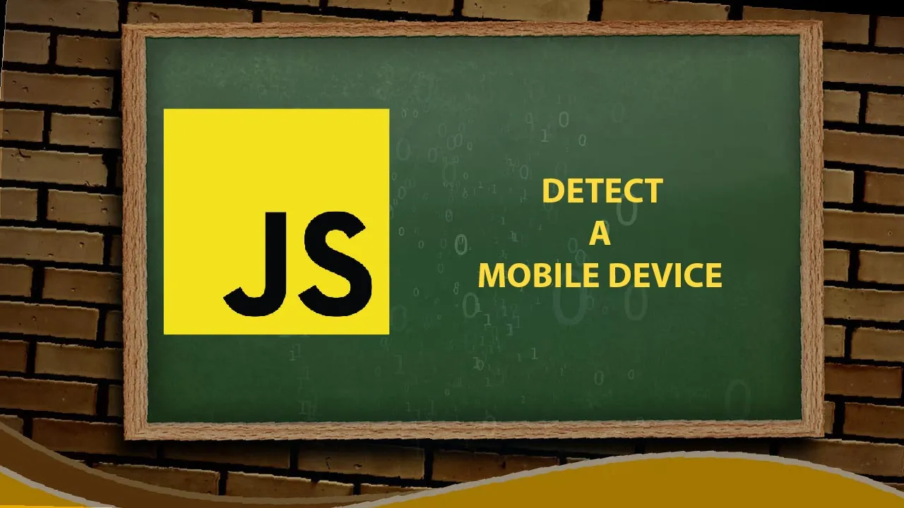 Tutorial to Detect A Mobile Device with JavaScript