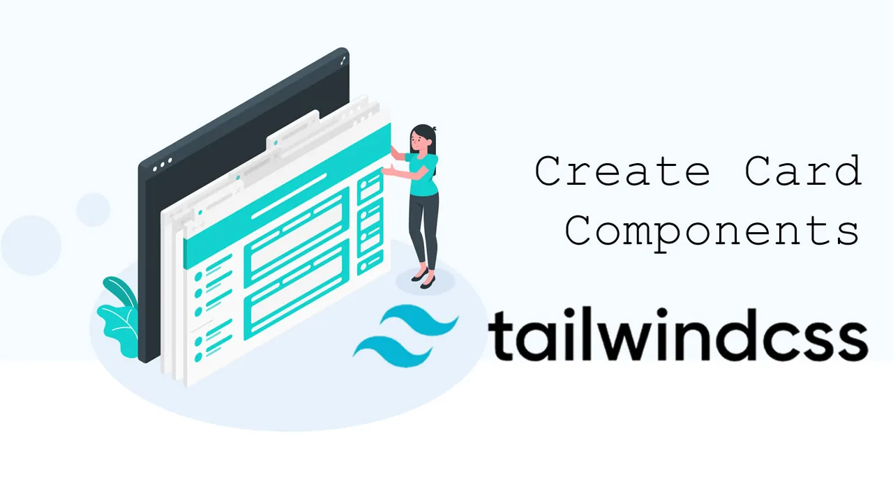 Using Tailwind CSS to Create Card Components