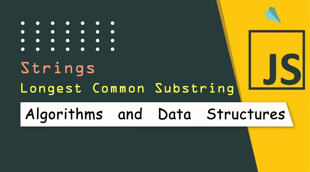 JavaScript Algorithms and Data Structures: Strings - Longest Common Substring