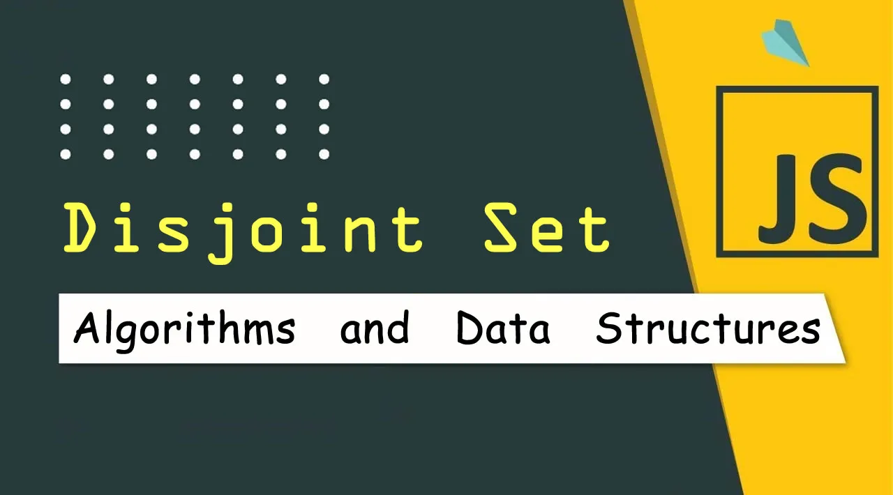 JavaScript Algorithms and Data Structures: Disjoint Set