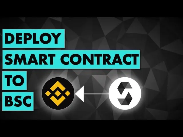 How to deploy Smart Contract to Binance Smart Chain