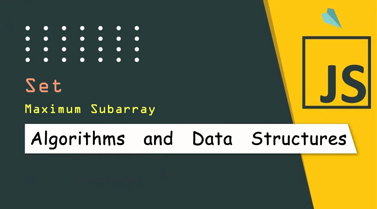 JavaScript Algorithms and Data Structures: Sets - Maximum Subarray