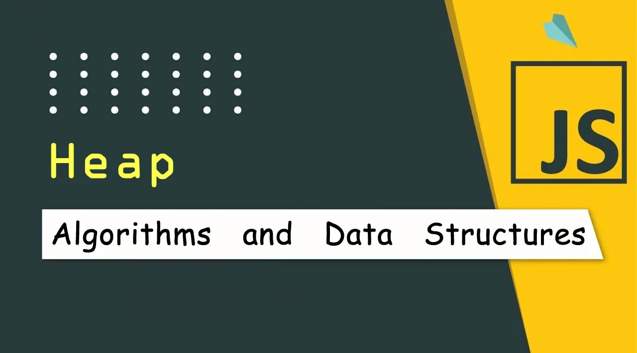 JavaScript Algorithms and Data Structures: Heap