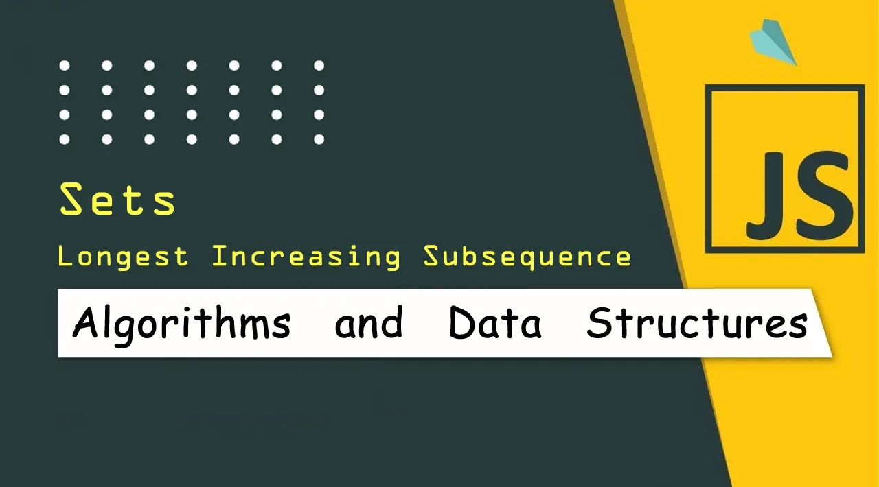 JavaScript Algorithms and Data Structures: Sets - Longest Increasing Subsequence