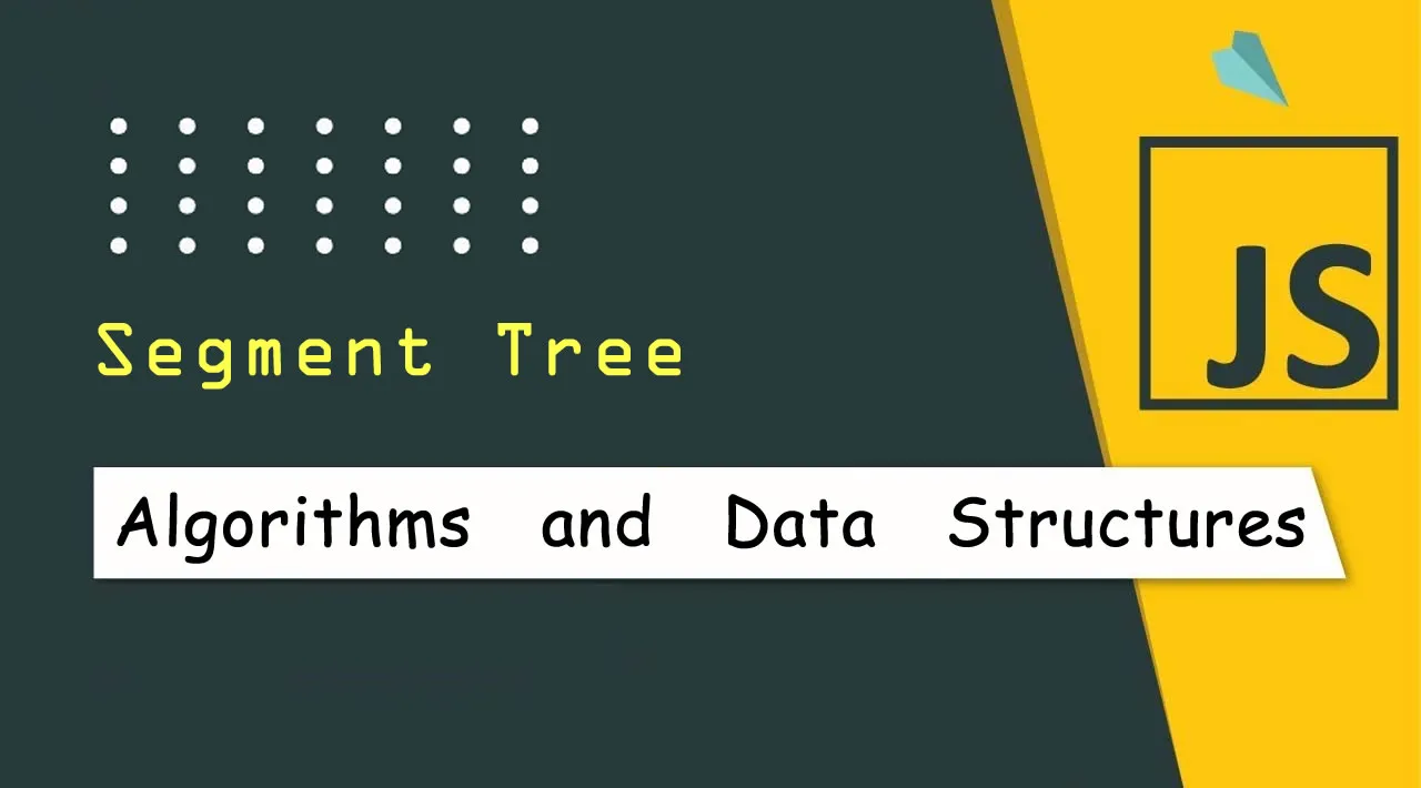 JavaScript Algorithms and Data Structures: Segment Tree