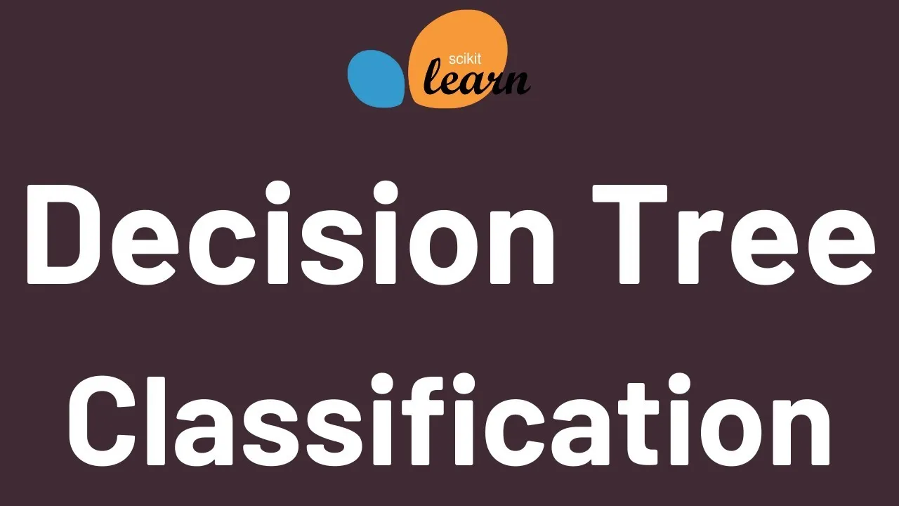Learn About Decision Tree Classification Algorithm in Python