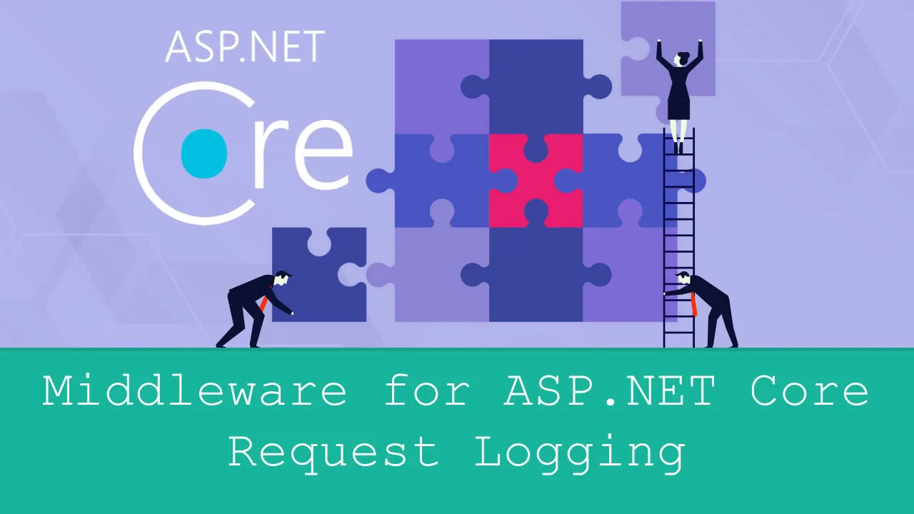 Middleware for ASP.NET Core Request Logging