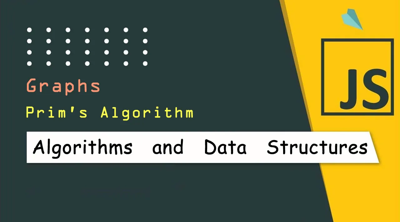 JavaScript Algorithms and Data Structures: Graphs - Prim’s Algorithm