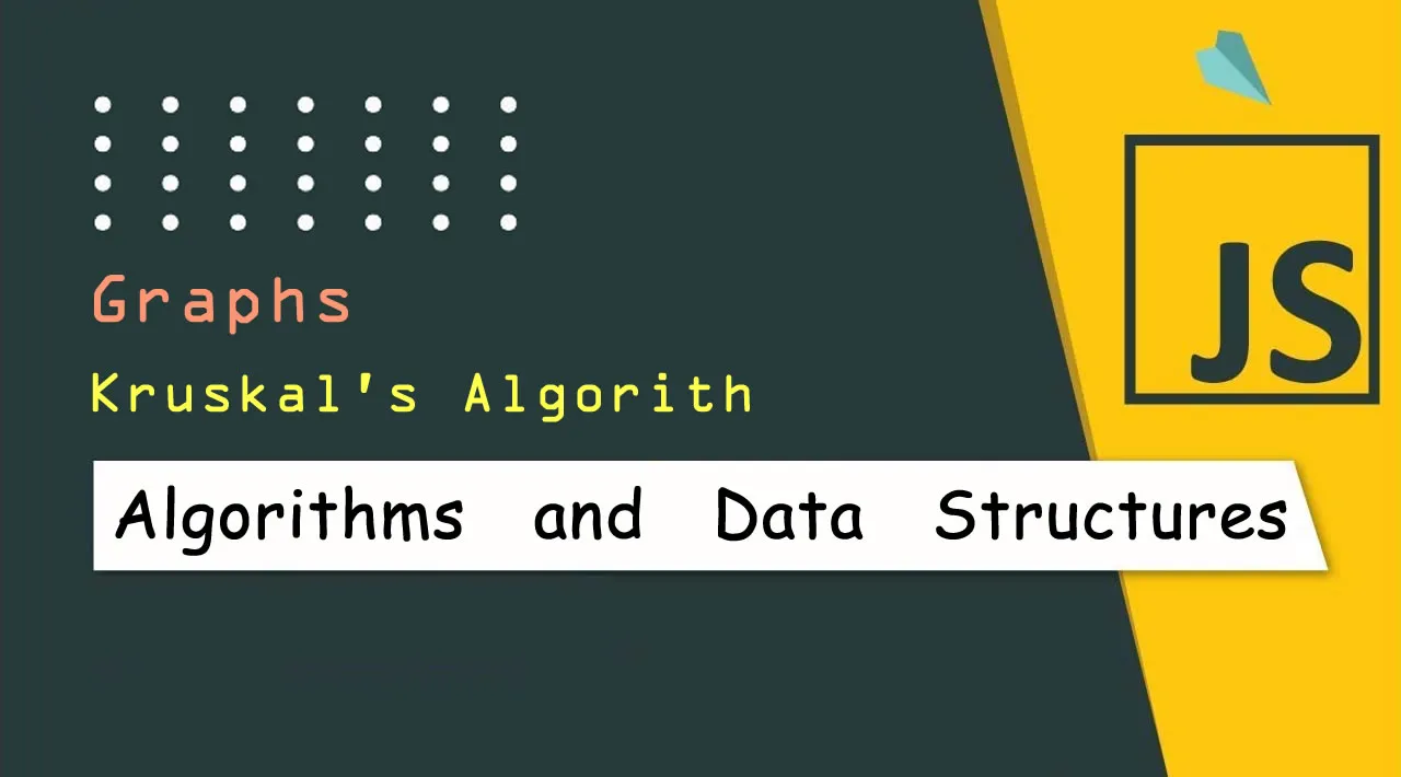 JavaScript Algorithms and Data Structures: Graphs - Kruskal’s Algorith