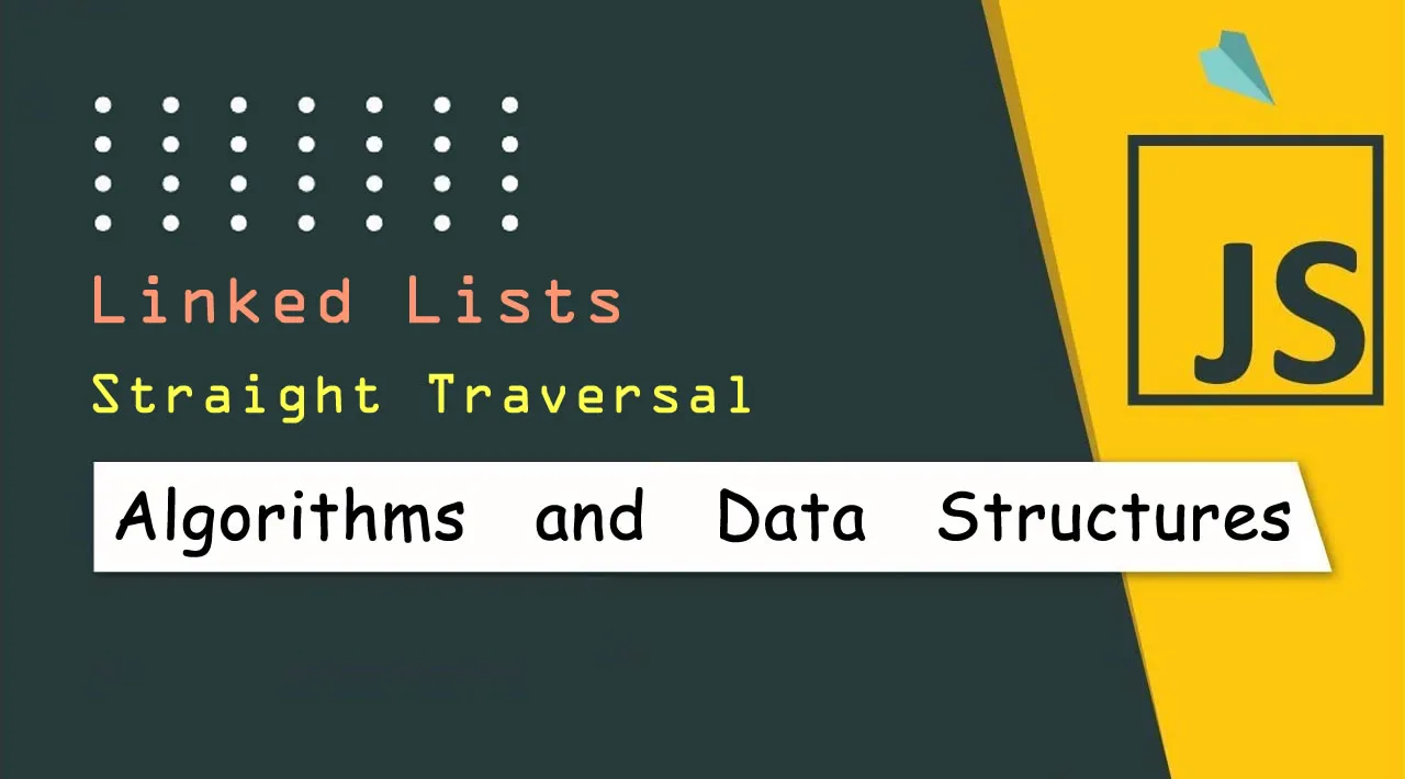 JavaScript Algorithms and Data Structures: Linked Lists - Straight Traversal