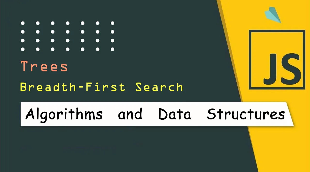 JavaScript Algorithms and Data Structures: Trees - Breadth-First Search