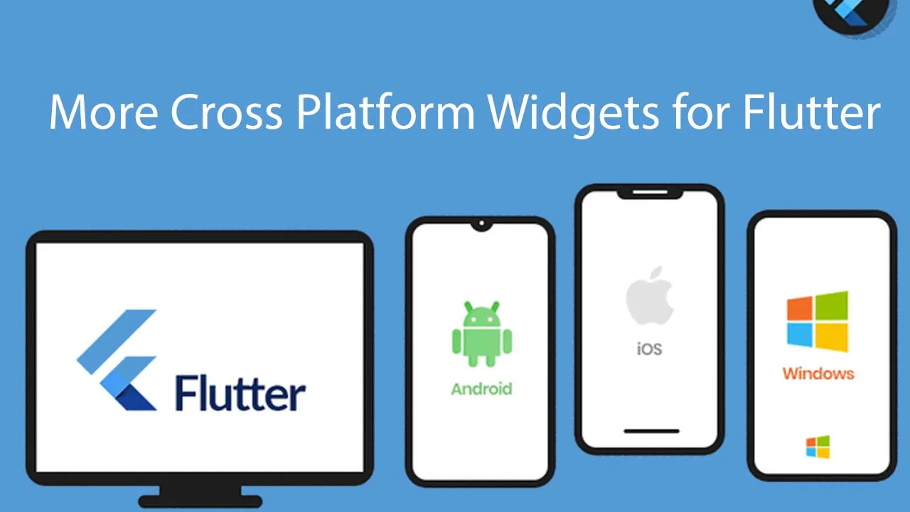 More Cross Platform Widgets for Flutter
