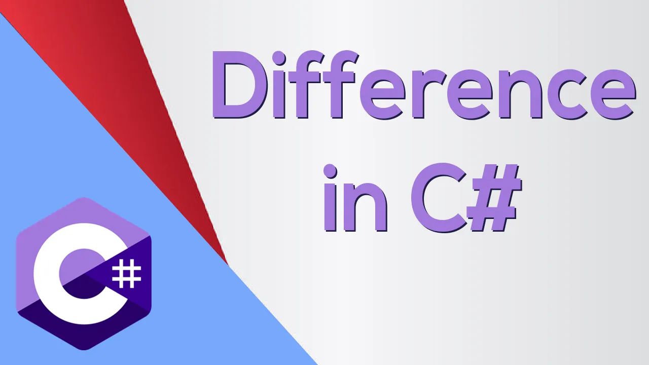 Learn the difference in C#