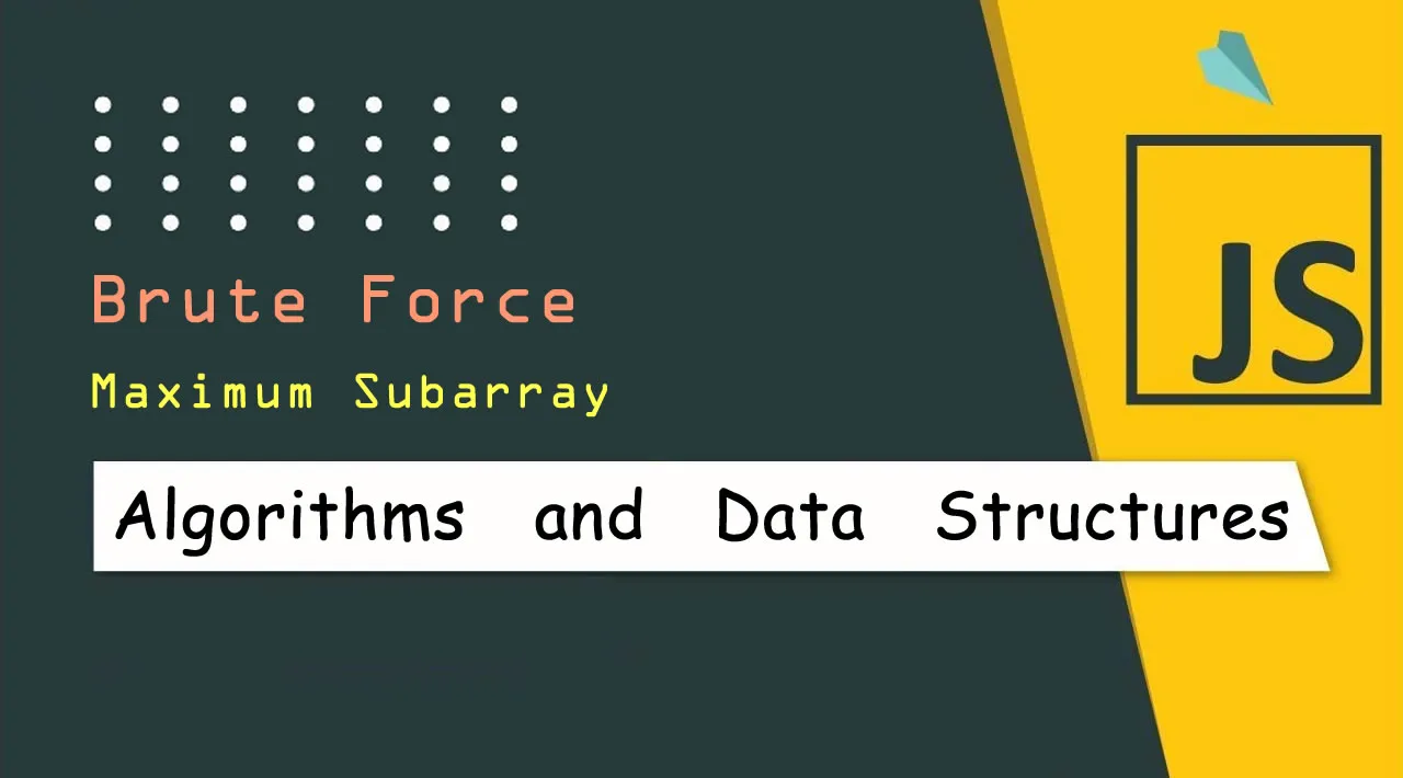 JavaScript Algorithms and Data Structures: Brute Force - Maximum Subarray