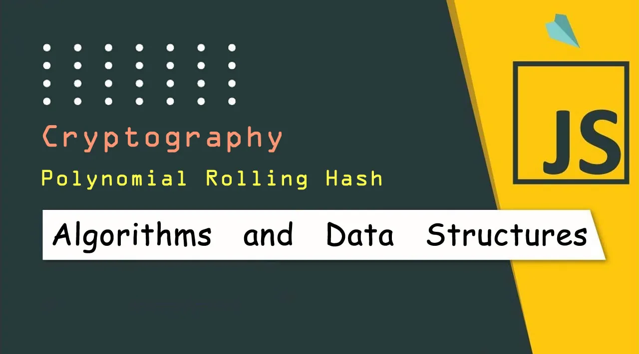 JavaScript Algorithms and Data Structures: Cryptography - Polynomial Rolling Hash