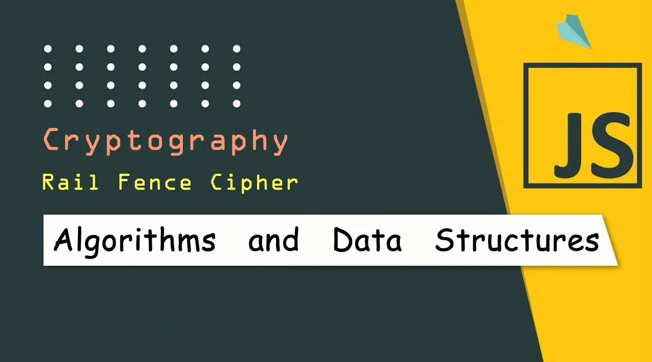 JavaScript Algorithms and Data Structures: Cryptography - Rail Fence Cipher