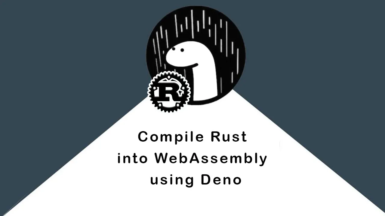 Compile Rust into WebAssembly using Deno