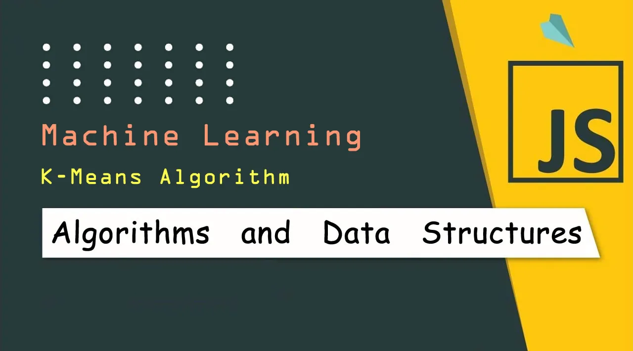 JavaScript Algorithms and Data Structures: Machine Learning - K-Means Algorithm