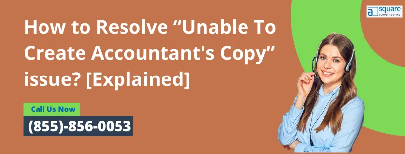 How to Resolve “Unable To Create Accountant's Copy” issue?  [Explained