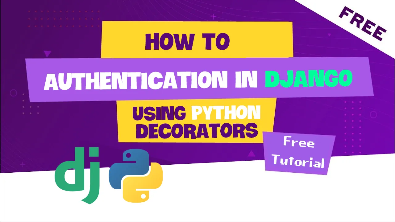 How to Authentication in Django using Python Decorators Easily