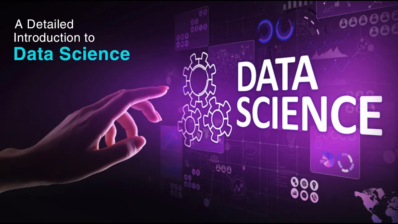 A Detailed Introduction to Data Science and Why Use It