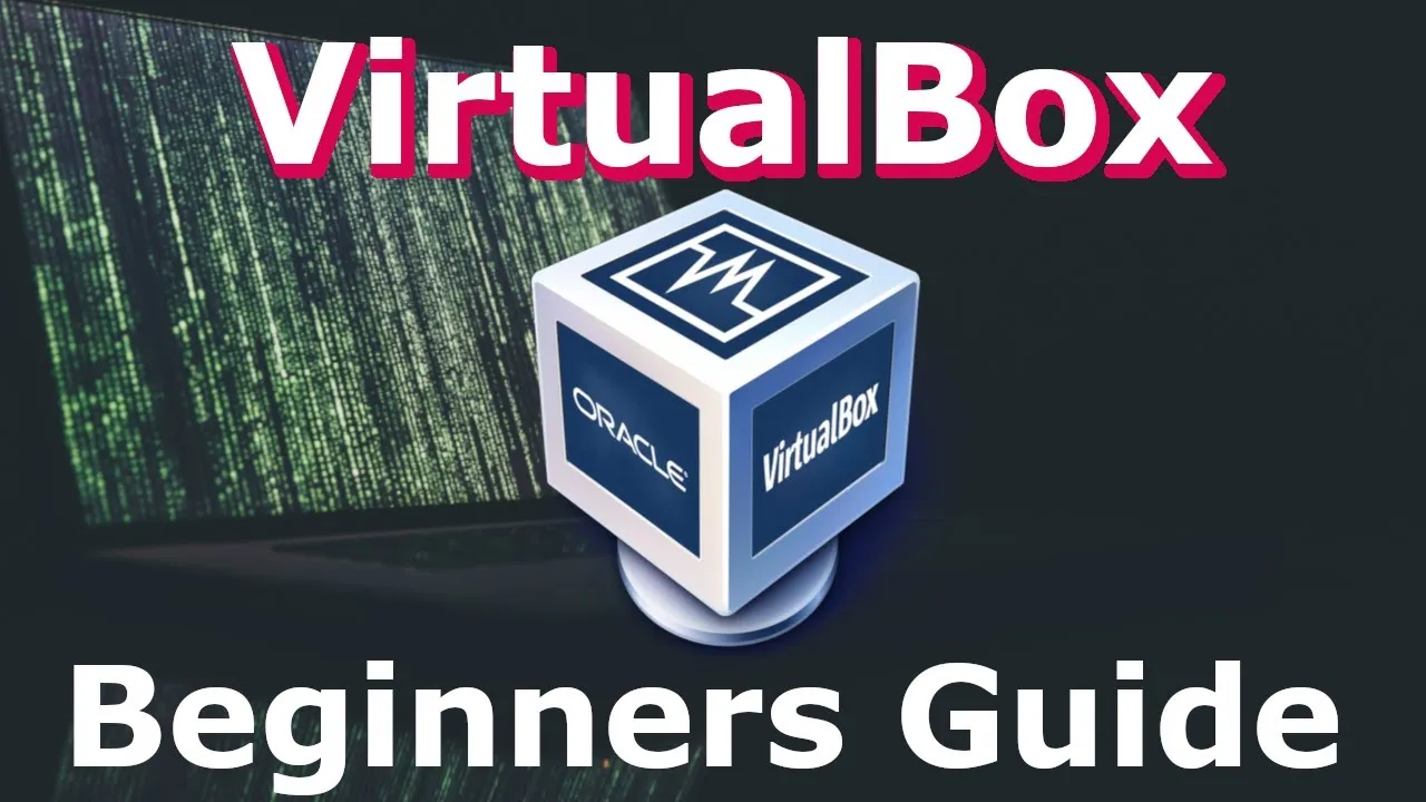 How To Install and Use VirtualBox for Beginners (Linux, Windows, Mac)