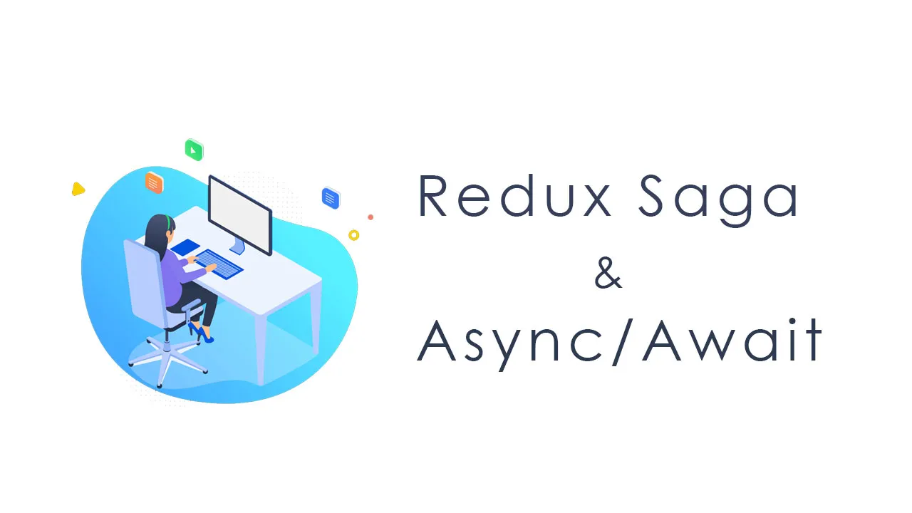 Redux Saga vs Async/Await