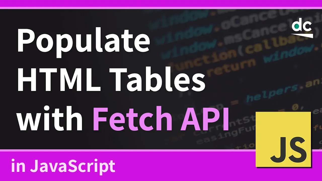 How to Load Data Into a HTML Table using the Fetch API in JavaScript