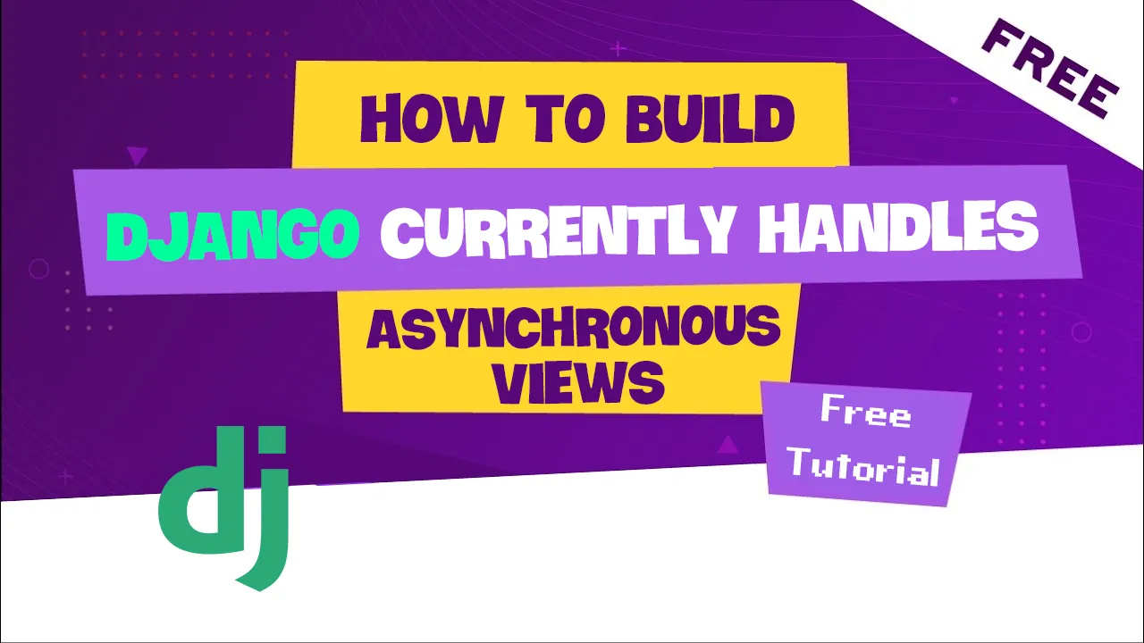 How to Build Django Currently Handles Asynchronous Views