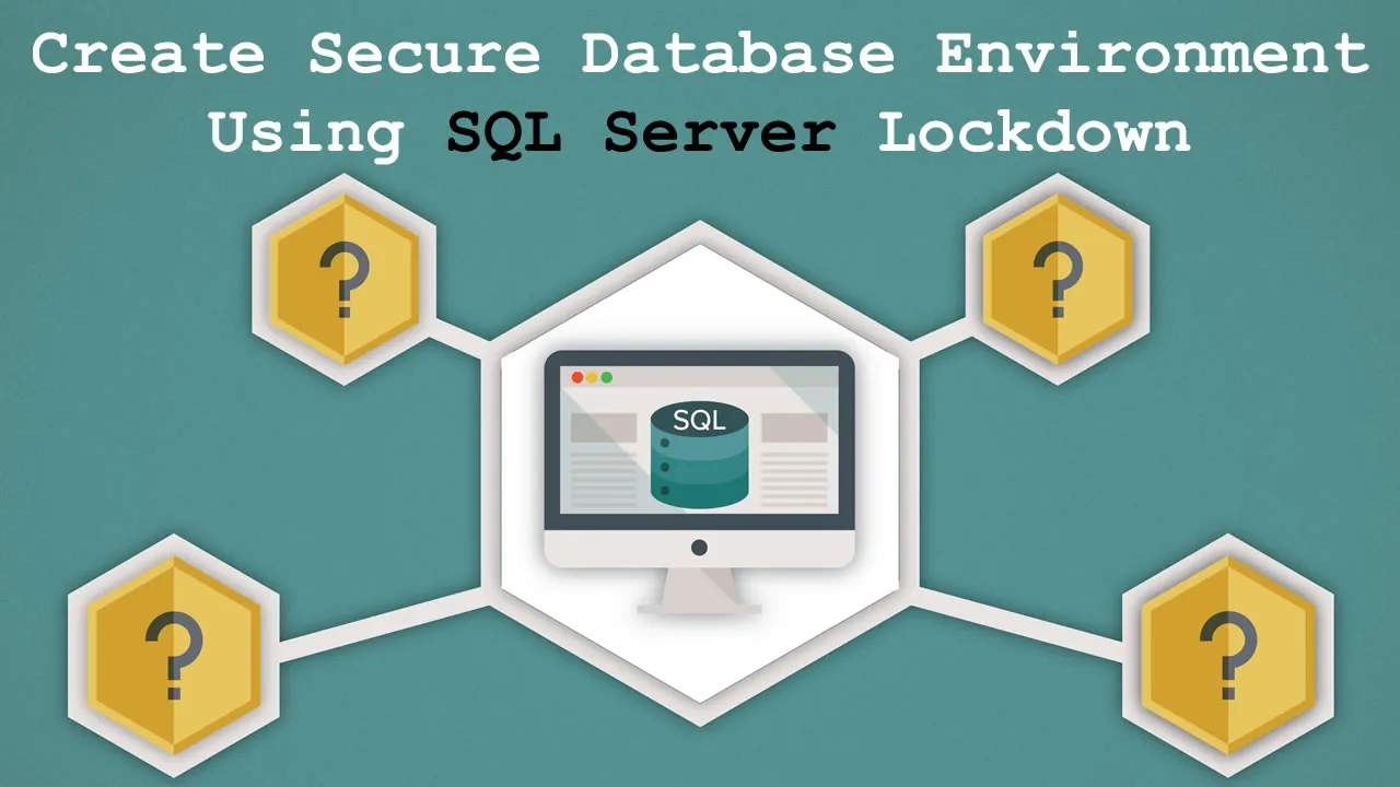 Create Secure Database Environment Using SQL Server Lockdown