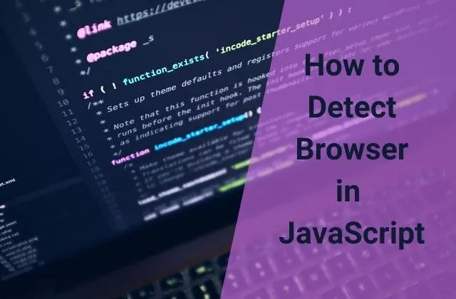 how-to-detect-browser-in-javascript