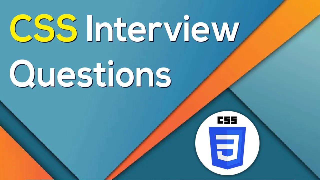 Learn about 20+ most popular CSS interview questions