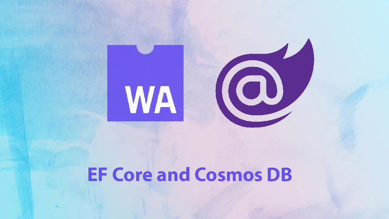 How to EF Core and Cosmos DB with Blazor WebAssembly