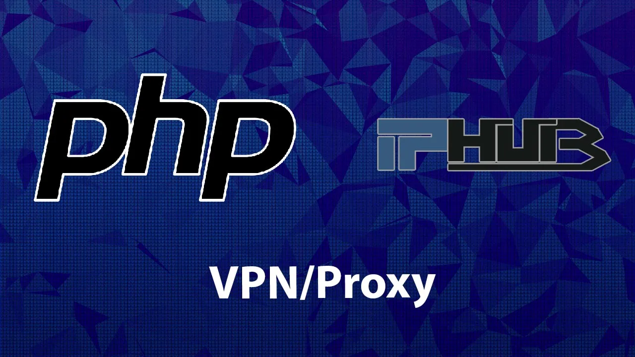 How to VPN/Proxy server Detection with IPHub API and PHP