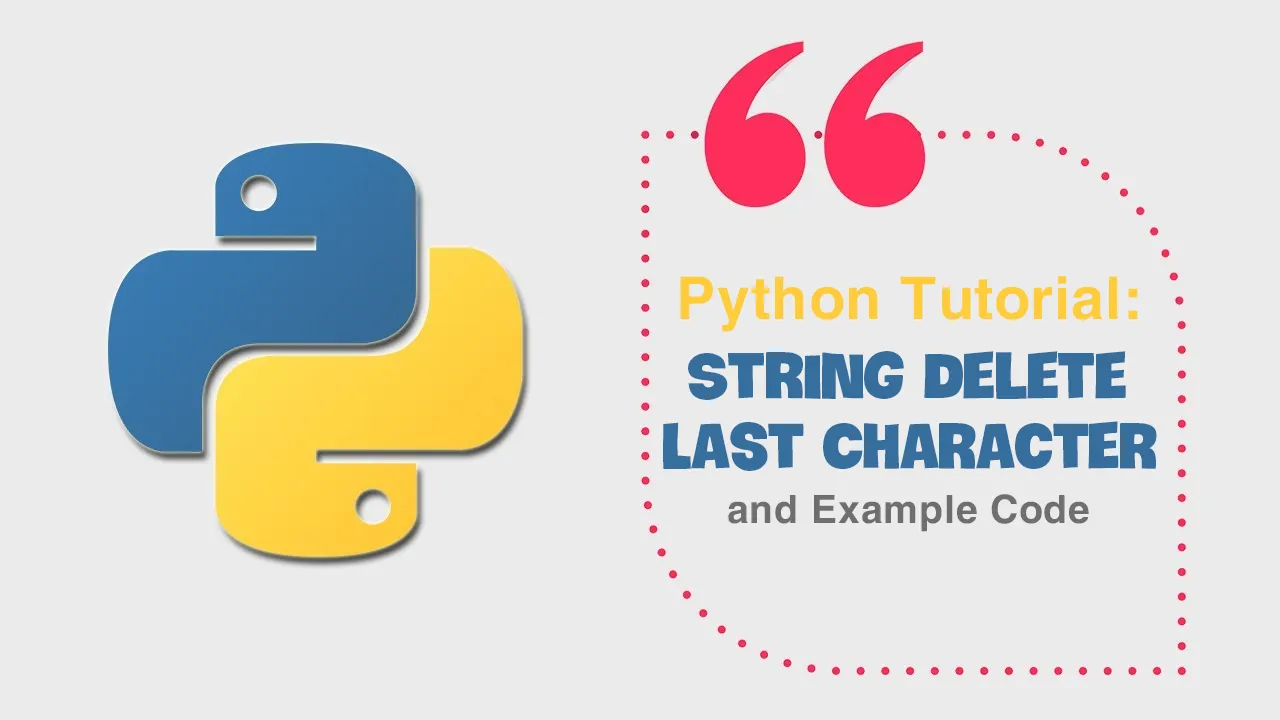 python-tutorial-string-delete-last-character-and-example-code