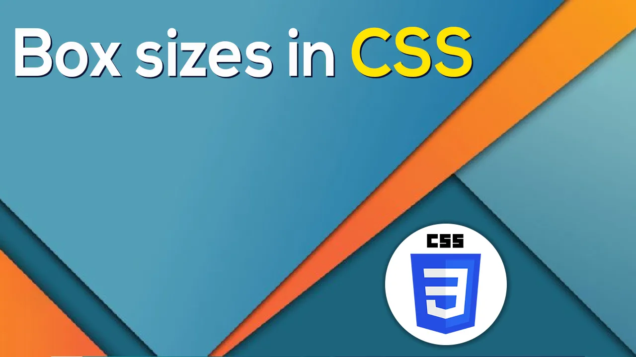 Learn about box sizes in CSS