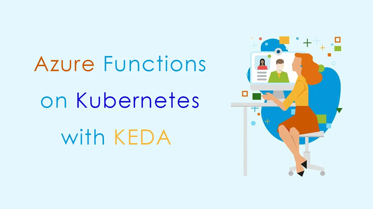 Azure Functions on Kubernetes with KEDA