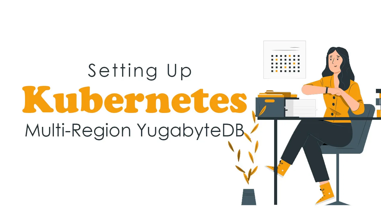 Setting Up Multi-Region YugabyteDB  on Kubernetes
