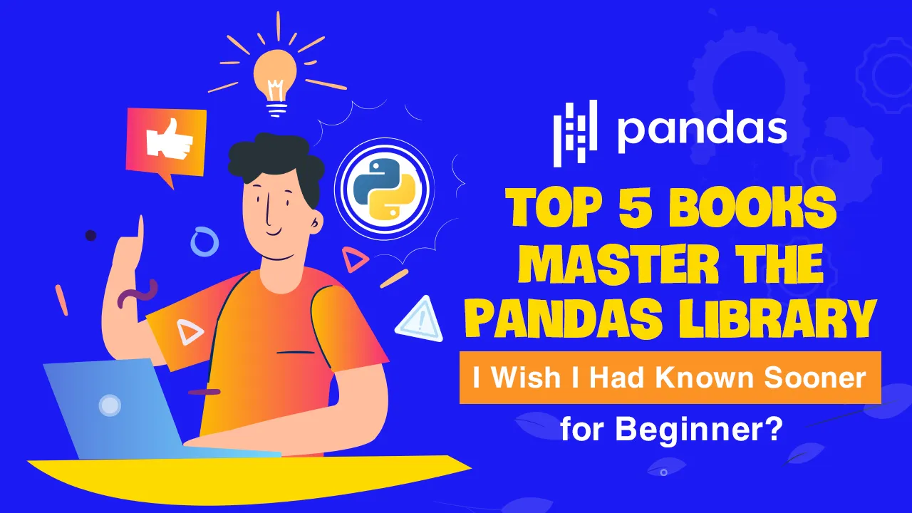 Top 5 Books Master the Pandas Library: I Wish I Had Known Sooner