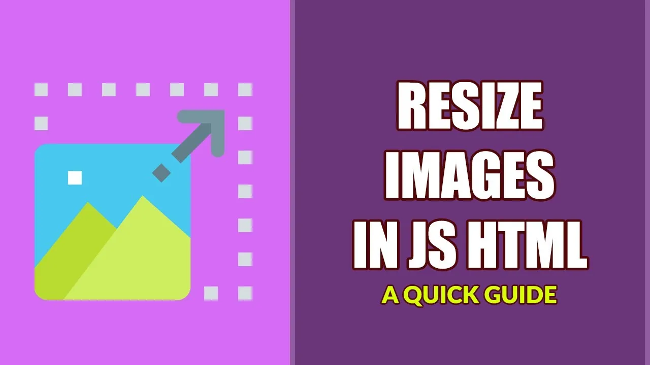 Resizing Image With Javascript HTML Easily in 3 Minutes