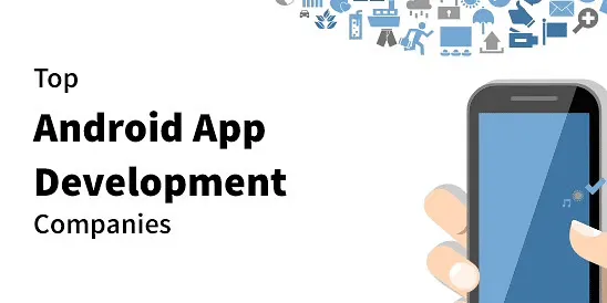10 Top Android App Development Companies In India